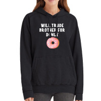 Will Trade Brother For Donut Shirt Funny Donut Pun Vintage Hoodie | Artistshot