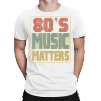 80s Music Matters Tshirt Vintage 80s Style Retro C T-shirt | Artistshot