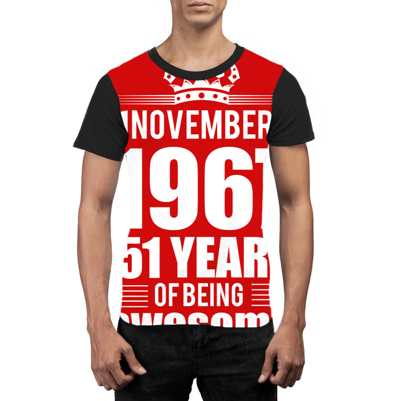 November 1967 51 Years Of Being Awesome Graphic T-shirt | Artistshot