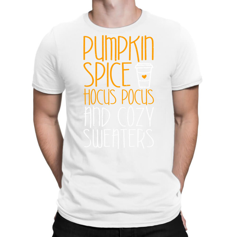 Pumpkin Spice Hocus Pocus And Cozy Sweaters T Shir T-shirt | Artistshot