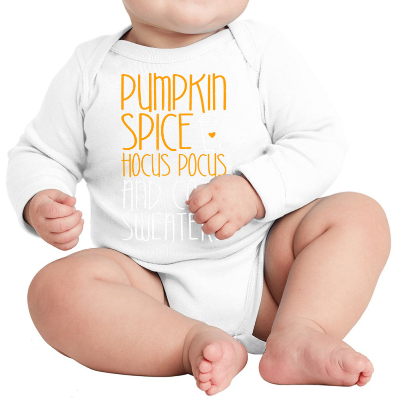 Pumpkin Spice Hocus Pocus And Cozy Sweaters T Shir Long Sleeve Baby Bodysuit by africaka | Artistshot