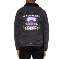 If You're Not Failing You're Not Learning  For Dark Unisex Sherpa-lined Denim Jacket | Artistshot