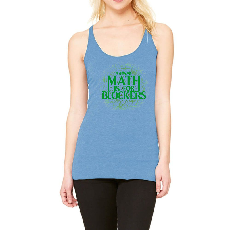 Math Is For Blockers   Forest Edition 26 Racerback Tank by kubalgopinc | Artistshot