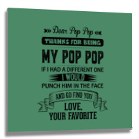 Dear Pop Pop, Love, Your Favorite Metal Print Square | Artistshot