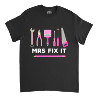 Mrs Fix It Handy Women T Shirt Classic T-shirt | Artistshot