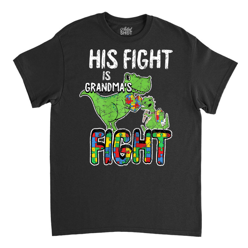 Womens His Fight Is My Fight Autism Awareness Gran Classic T-shirt | Artistshot