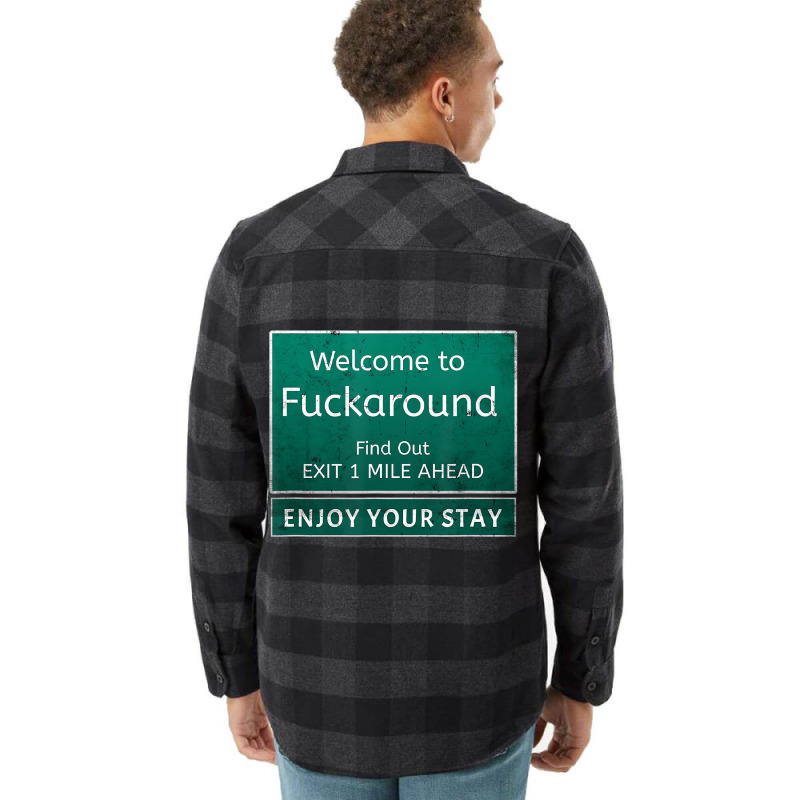 Funny Road Sign Humor Fuck Around And Find Out T S Flannel Shirt by mogakino | Artistshot