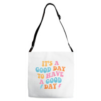 It's A Good Day To Have A Good Day (on Back) Trend Adjustable Strap Totes | Artistshot