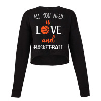 All You Need Is Love And Basketball Valentine Day Cropped Sweater | Artistshot