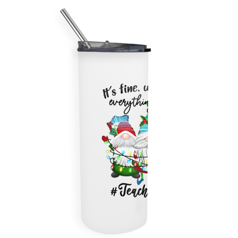 It's Fine We're Fine Everything Is Fine Teacher Gn Skinny Tumbler | Artistshot