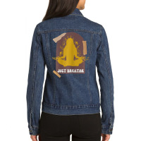 Womens Yoga, Just Breathe, Inspirational Message, Ladies Denim Jacket | Artistshot