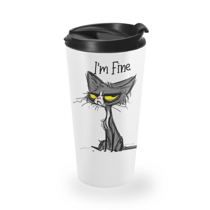 It's Fine I'm Fine Everything Is Fine Funny Cat Lo Travel Mug | Artistshot