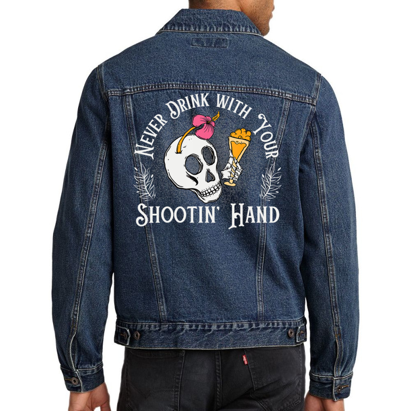 Never Drink With Your Shooting Hand Skeleton Drink Men Denim Jacket | Artistshot