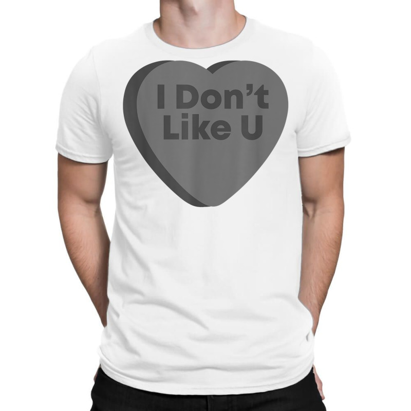 Anti Valentines Day Goth Emo Candy Heart   I Don't T-Shirt by wafaha | Artistshot