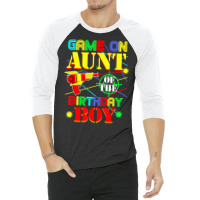 Game On Aunt Of The Birthday Boy Shirt Funny Mommy 3/4 Sleeve Shirt | Artistshot