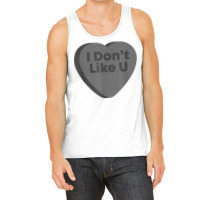 Anti Valentines Day Goth Emo Candy Heart   I Don't Tank Top | Artistshot