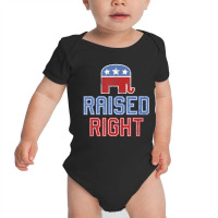 Republican Gop Conservative Raised Right T Shirt Baby Bodysuit | Artistshot