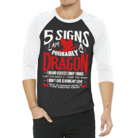 5 Signs Im Probably A Dragon 1 3/4 Sleeve Shirt | Artistshot