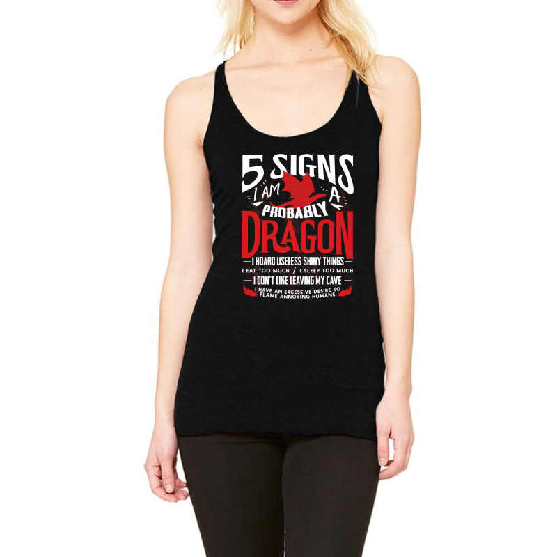 5 Signs Im Probably A Dragon 1 Racerback Tank by whoretacarpal | Artistshot