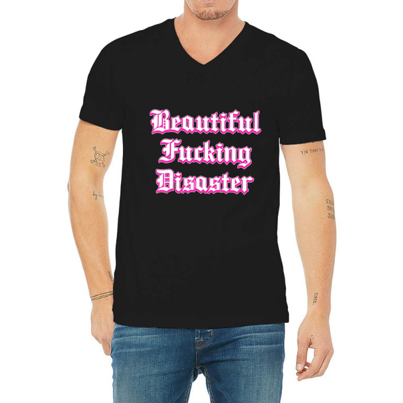 Woman Beautiful Fucking Disaster  T Shirt V-Neck Tee by yucalsye | Artistshot