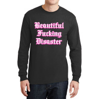 Woman Beautiful Fucking Disaster  T Shirt Long Sleeve Shirts | Artistshot