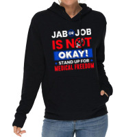 Jab Or Job Is Not Ok Standup For Medical Freedom T Lightweight Hoodie | Artistshot