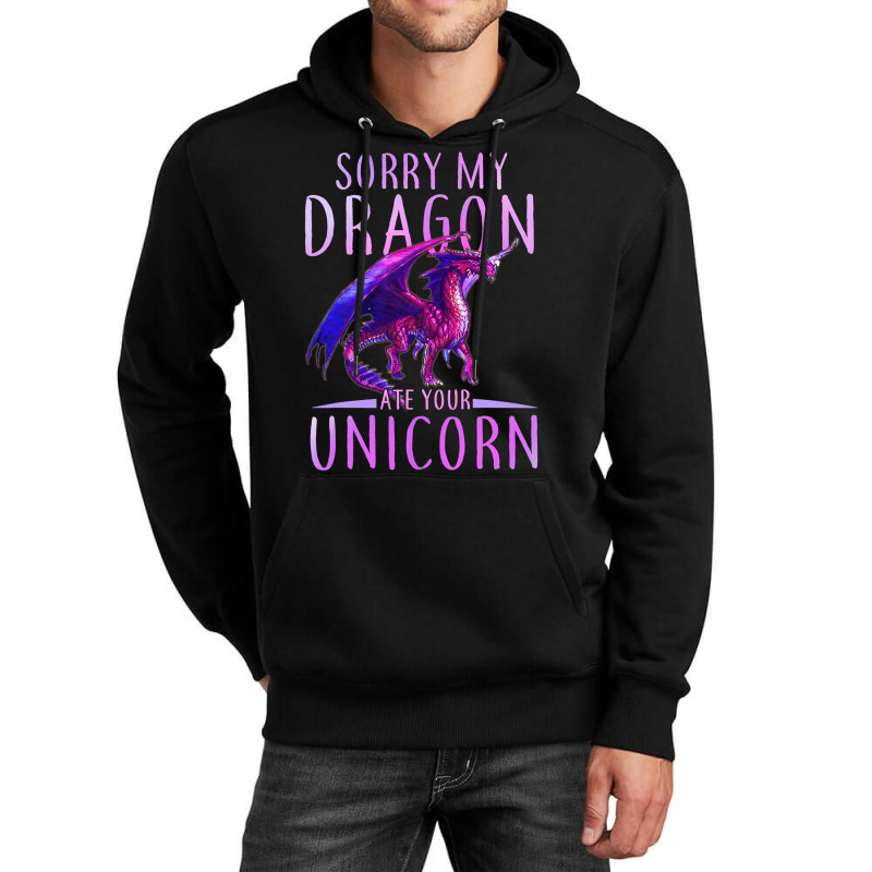 Funny Sorry My Dragon Ate Your Unicorn Unisex Hoodie by whoretacarpal | Artistshot