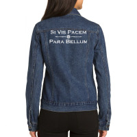 Si Vis Pacem Para Bellum   Latin Saying Premium T Ladies Denim Jacket | Artistshot