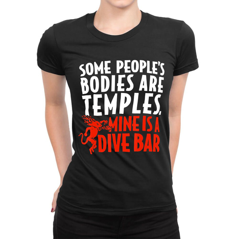 Some People's Bodies Are Temples Mine Is A Dive Ba Ladies Fitted T-Shirt by saterseim | Artistshot