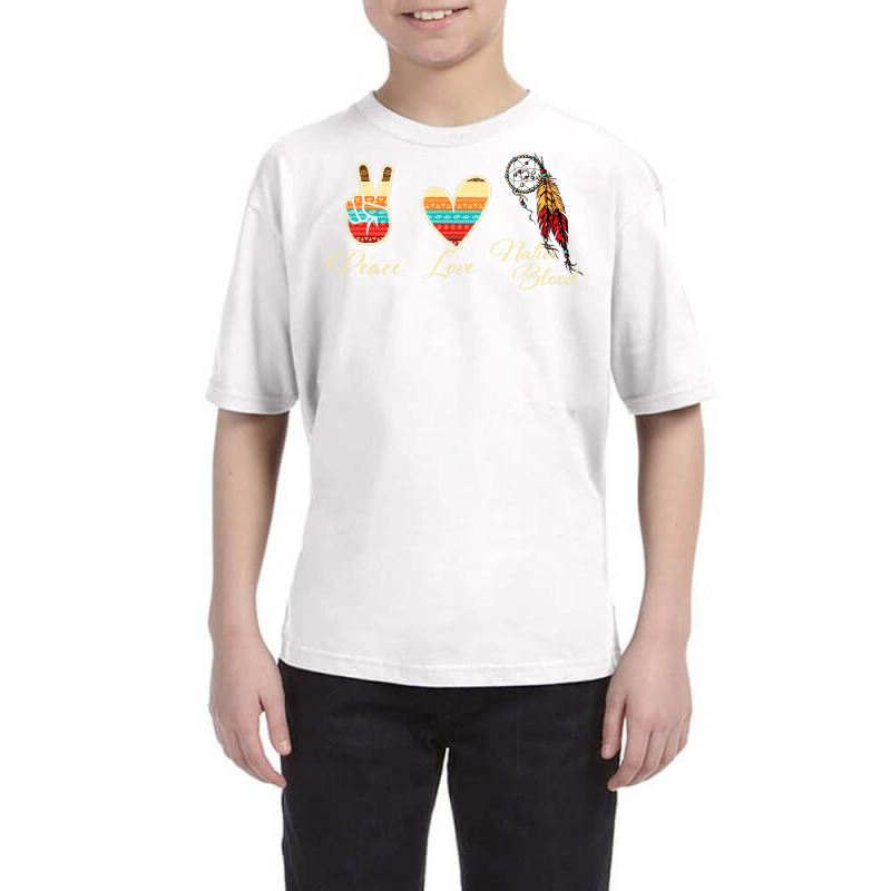 Peace Love Native Blood   Indigenous People Homela Youth Tee by fiddolamuf | Artistshot