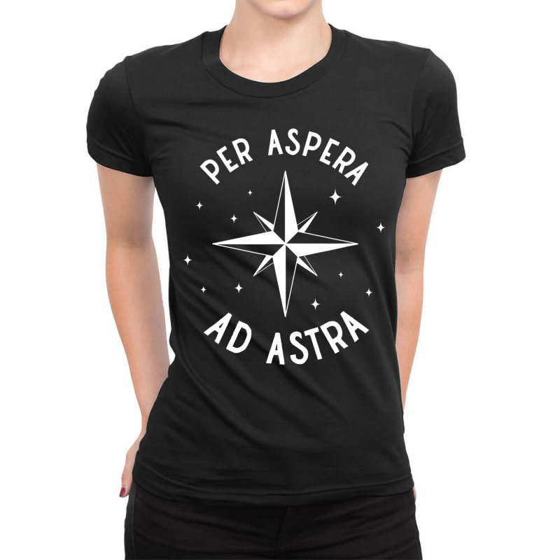 Per Aspera Ad Astra T Shirt Ladies Fitted T-Shirt by fiddolamuf | Artistshot