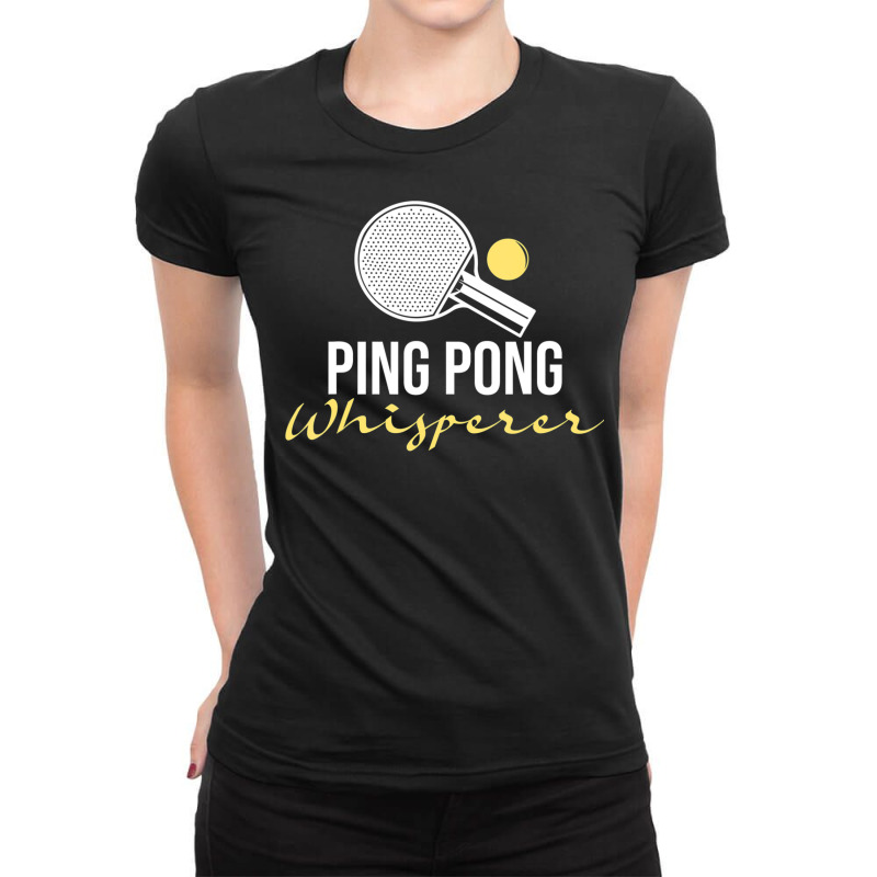 Ping Pong Whisperer   Table Tennis Player Tourname Ladies Fitted T-Shirt by fiddolamuf | Artistshot