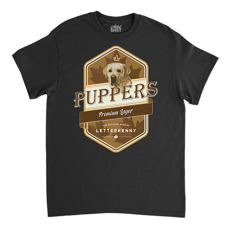 Letterkenny Puppers Premium Lager Beer T Shirt Classic T-shirt by scrabeck | Artistshot