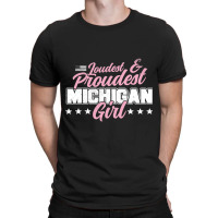 Michigan Girl Proud Great Lake Patriotic Mi State  T-shirt | Artistshot