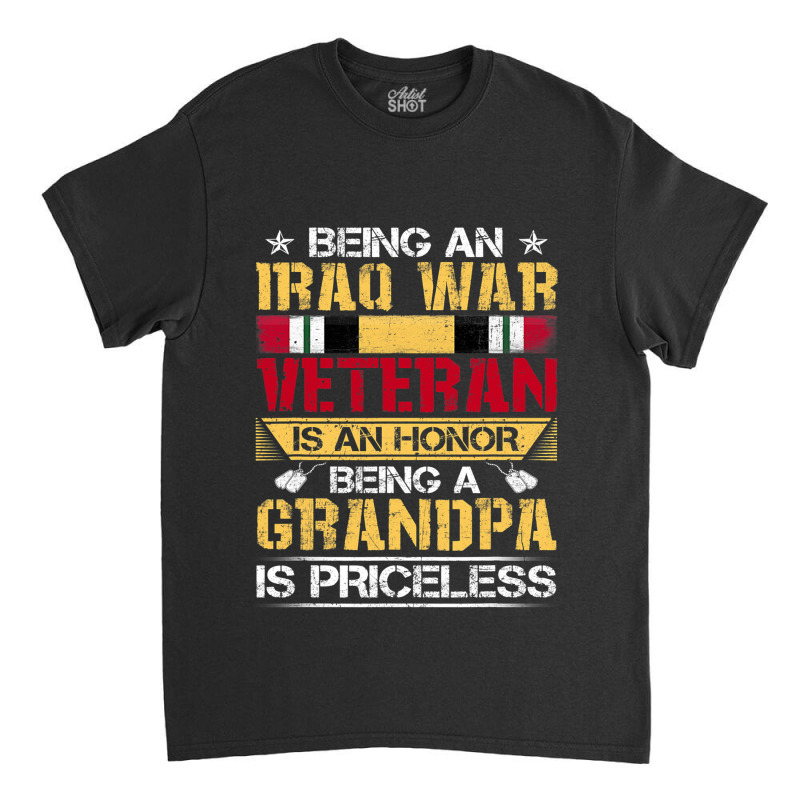 Being An Iraq War Veteran Is An Honor Grandpa Is P Classic T-shirt | Artistshot