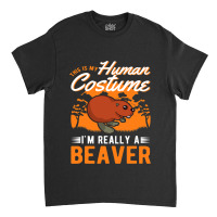 Beaver Human Costume Halloween Beaver Classic T-shirt | Artistshot