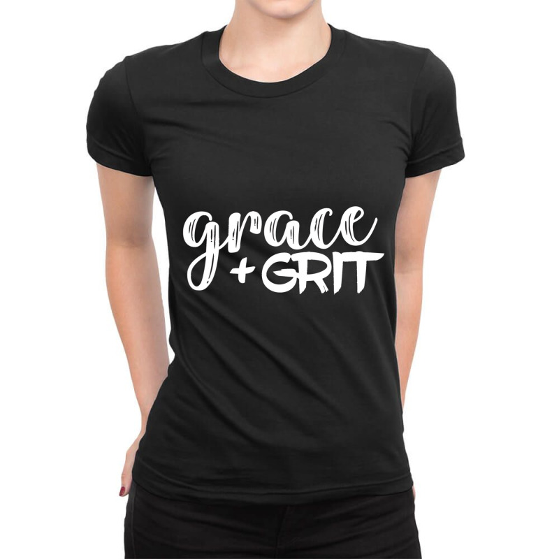 Grace + Grit Motivational Inspirational Mantra T S Ladies Fitted T-Shirt by voutsro | Artistshot