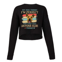 My Dog Thinks Im Perfect Welsh Terrier Dog Retro S Cropped Sweater | Artistshot