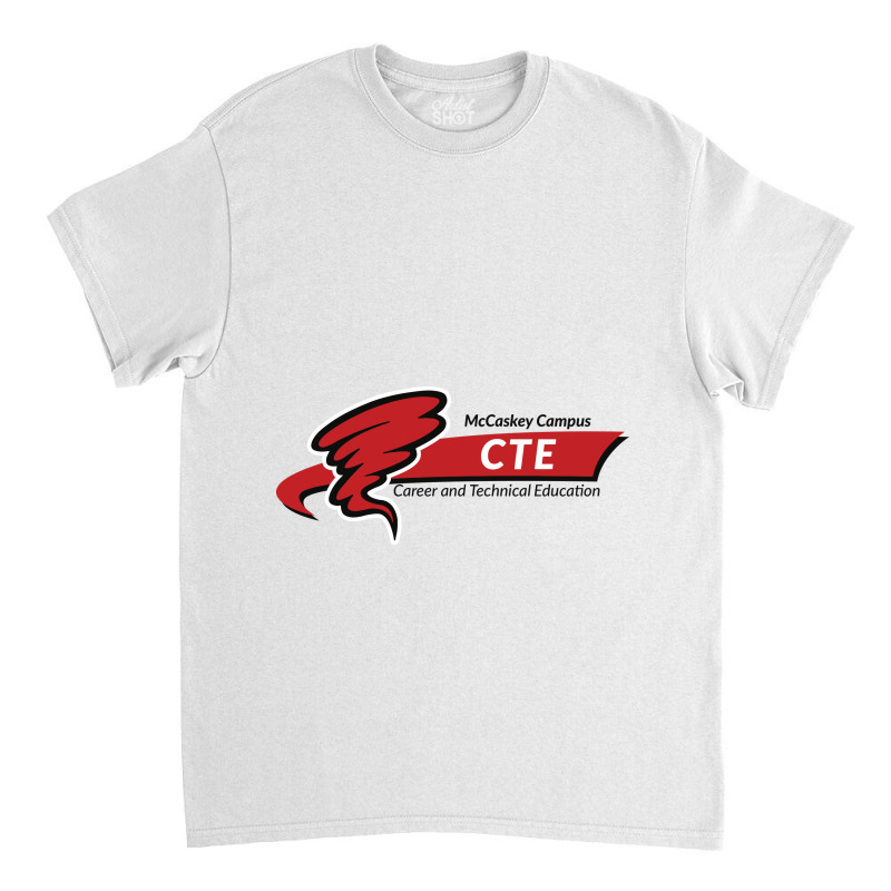 Career & Technology Education Campus School Classic T-shirt | Artistshot