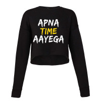 Apna Time Aayega T Shirt Cropped Sweater | Artistshot