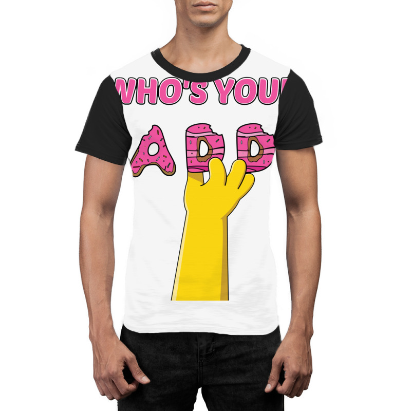 Who's Your Daddy Graphic T-shirt | Artistshot