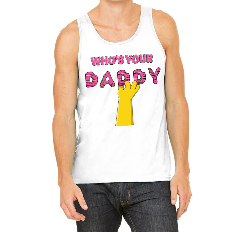 Who's Your Daddy Tank Top | Artistshot