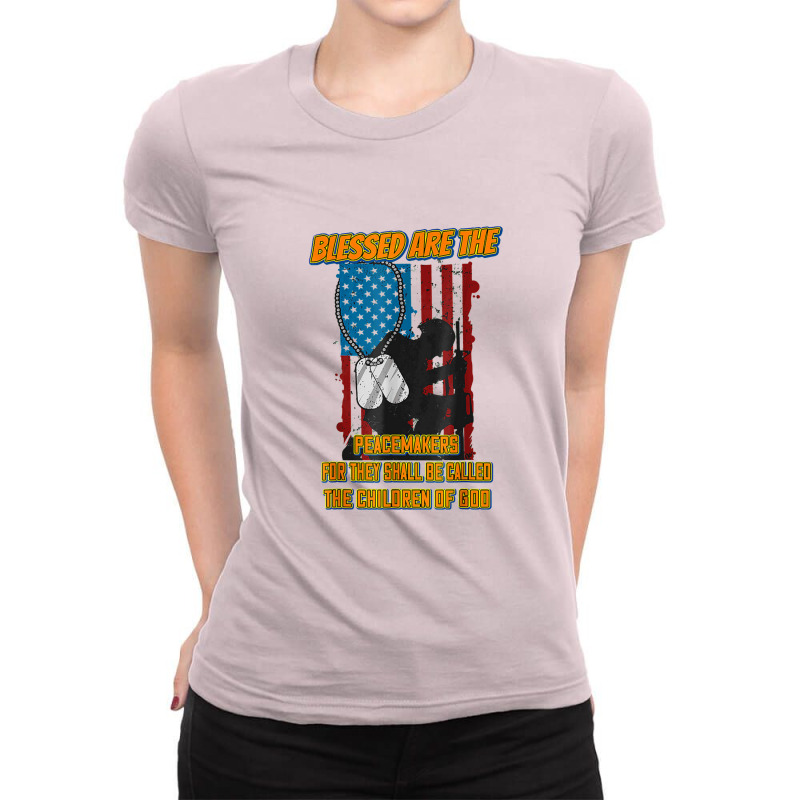 Blessed Are The Peacemakers Funny Novelty Ladies Fitted T-shirt | Artistshot