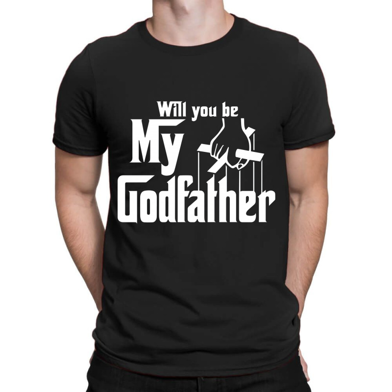 Will You Be My Godfather T-shirt | Artistshot