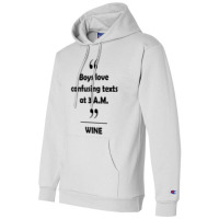 Wine   Boys Love Confusing Texts At 3 Am Champion Hoodie | Artistshot