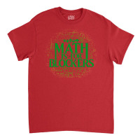 Math Is For Blockers   Forest Edition 35 Classic T-shirt | Artistshot