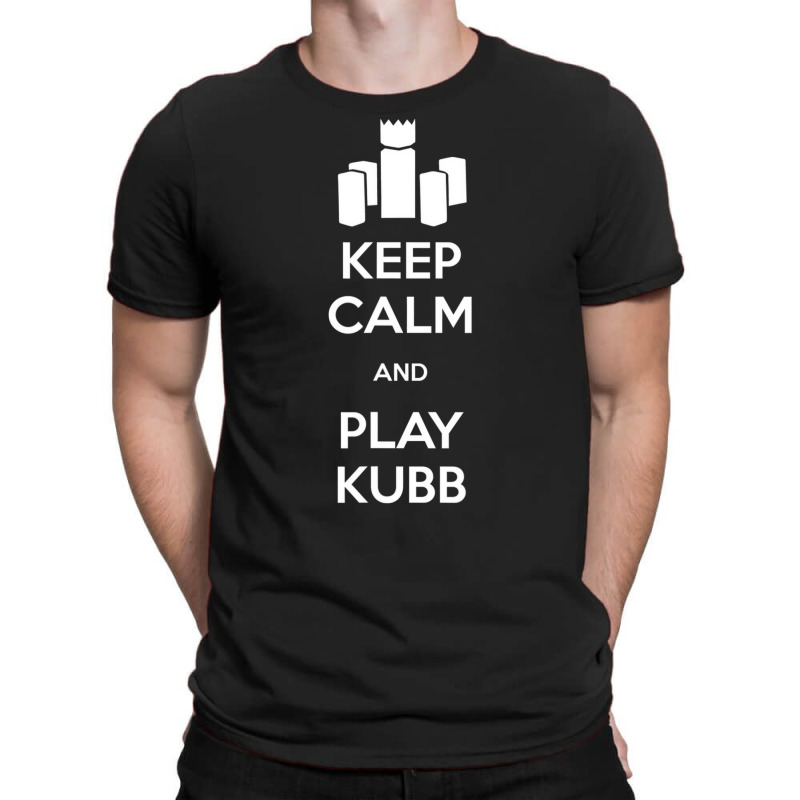 Keep Calm And Play Kubb T Shirt T-shirt | Artistshot