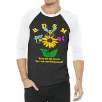 Bees Do So Much For The Environment 3/4 Sleeve Shirt | Artistshot