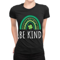 Cute Rainbow Be Kind St Patricks Day Happy Lucky H Ladies Fitted T-shirt | Artistshot