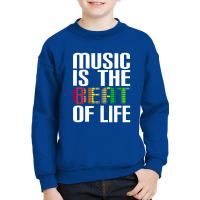 Music Is The Beat Of Life Novelty Gifts Youth Sweatshirt | Artistshot